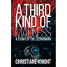A Third Kind of Madness