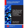 X-Ray Fluorescence Spectrometry and Its Applications to Archaeology: An Illustrated Guide