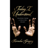 Today, I Understand: Prayers from a Healing Heart