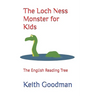 The Loch Ness Monster for Kids: The English Reading Tree