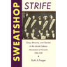 Sweatshop Strife: Class, Ethnicity, and Gender in the Jewish Labour Movement of Toronto, 1900-1939