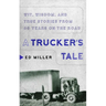 A Trucker's Tale: Wit, Wisdom, and True Stories from 60 Years on the Road