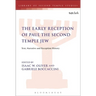 The Early Reception of Paul the Second Temple Jew: Text, Narrative and Reception History