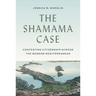 The Shamama Case: Contesting Citizenship Across the Modern Mediterranean