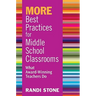 MORE Best Practices for Middle School Classrooms: What Award-Winning Teachers Do