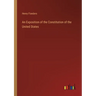 An Exposition of the Constitution of the United States