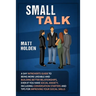 Small Talk: A Shy Introverts Guide to Being More Likeable and Building Better Relationships, Even If You Have Social Anxiety, Incl