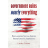Government Ruins Nearly Everything: Reclaiming Social Issues from Uncivil Servants