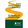 Your LEADERship Journey: 52 Weeks of Leadership
