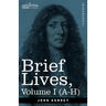 Brief Lives: Chiefly of Contemporaries, set down by John Aubrey, between the Years 1669 & 1696 - Volume I (A- H)