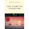 The Story of Scripture: The Unfolding Drama of the Bible