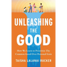 Unleashing the Good: How We Learn to Prioritize the Common Good Over Personal Gain