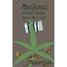 Marijuana: One Man's Mystique Another Man's Truth