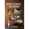 Nature vs. Technology - Who's Winning?