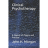 Clinical Psychotherapy: A History of Theory and Practice