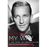 Going My Way: Bing Crosby and American Culture