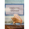Knowing Woman: Nurturing the Feminine Soul