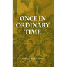 Once in Ordinary Time