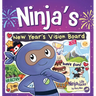 Ninja's New Year's Vision Board: Turning Big Dreams into Bold Adventures