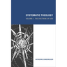 Systematic Theology: Volume 1, the Doctrine of God
