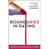 Boundaries in Dating: How Healthy Choices Grow Healthy Relationships