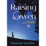 Raising Owen: An Extra-Ordinary Memoir on Motherhood