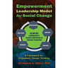 Empowerment Leadership Model for Social Change (ELM-SC): A Framework for Empathetic Design Thinking