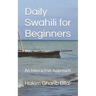 Daily Swahili for Beginners: An Interactive Approach