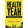 Health Yeah: A Common Sense Approach to Mental Health