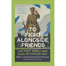 To Fight Alongside Friends: The First World War Diary of Charlie May