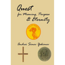 Quest for Meaning, Purpose & Eternity