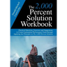 The 2,000 Percent Solution Workbook: Practical Questions, Exercises and Suggestions to Create Exponential Performance Gains through Applying the Princ