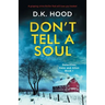 Don't Tell a Soul: A gripping crime thriller that will have you hooked