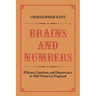 Brains and Numbers: Elitism, Comtism, and Democracy in Mid-Victorian England