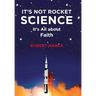 It's Not Rocket Science: It's All about Faith