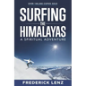Surfing the Himalayas: A Spiritual Adventure