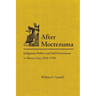 After Moctezuma: Indigenous Politics and Self-Government in Mexico City, 1524-1730
