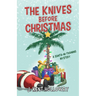The Knives Before Christmas: A Santa-In-Training Mystery
