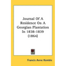 Journal Of A Residence On A Georgian Plantation In 1838-1839 (1864)