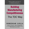 Building Manufacturing Competitiveness - The TOC Way