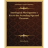 Astrological Physiognomy a Key to the Ascending Sign and Decanate
