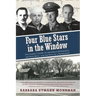 Four Blue Stars in the Window: One Family's Story of the Great Depression, the Dust Bowl, and the Duty of a Generation