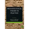 Archaeological Theory in Practice