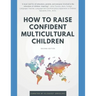 How to Raise Confident Multicultural Children