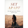 Set Apart: Stop Comparing, Own Your Giftedness, and Rest in Jesus