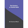 The Eastern, Or Turkish Bath