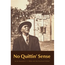 No Quittin' Sense