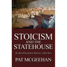 Stoicism and the Statehouse: An Old Philosophy Serving a New Idea