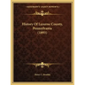 History Of Luzerne County, Pennsylvania (1893)