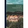 Ettore Fieramosca: Or, The Challenge of Barletta. The Struggles of an Italian Against Foreign Invade